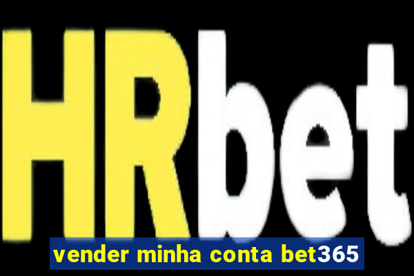 vender minha conta bet365